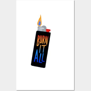 Burn It All Lighter Posters and Art